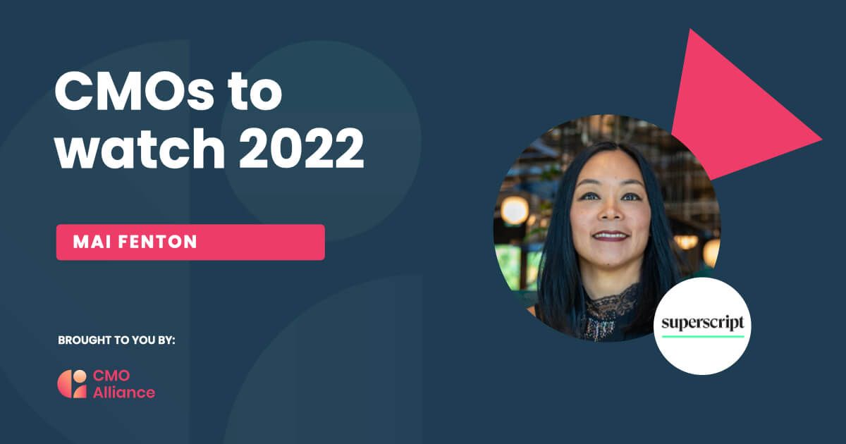 CMOs to watch 2022: Mai Fenton highlight image