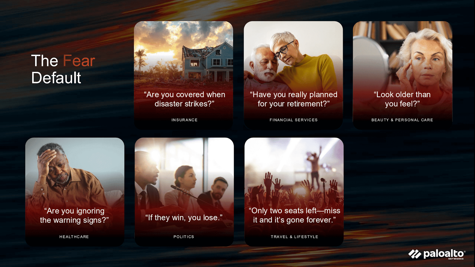 A slide graphic showing six examples of fear-based marketing messaging across different industries, including "Are you covered when disaster strikes?" (Insurance) and "Have you really planned for your retirement?" (Financial Services).