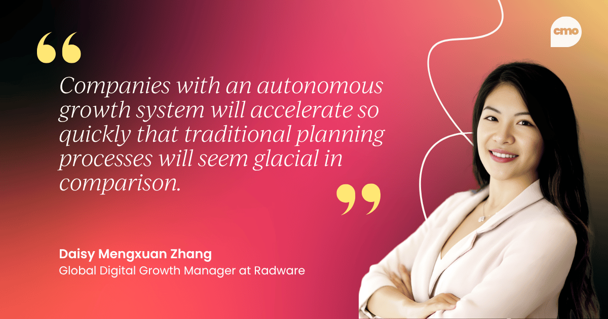 Quote: "Companies with an autonomous growth system will accelerate so quickly that traditional planning processes will seem glacial in comparison." – Daisy Mengxuan Zhang, Global Digital Growth Manager at Radware