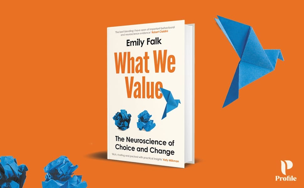 Book cover: What We Value: The Neuroscience of Choice and Change by Emily Falk