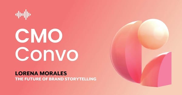 CMO Convo | The future of brand storytelling | Lorena Morales