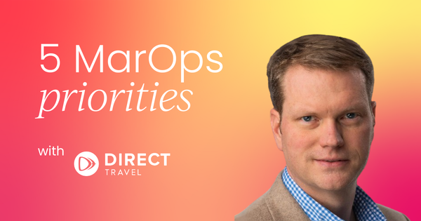 Top 5 priorities for MarOps teams  I've learned over 14 years