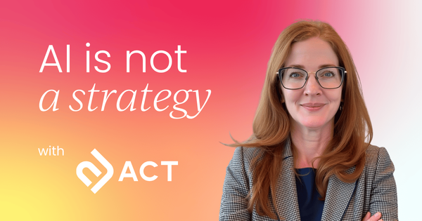 Hot take: AI is not a strategy.  Here's how to drive lasting growth.