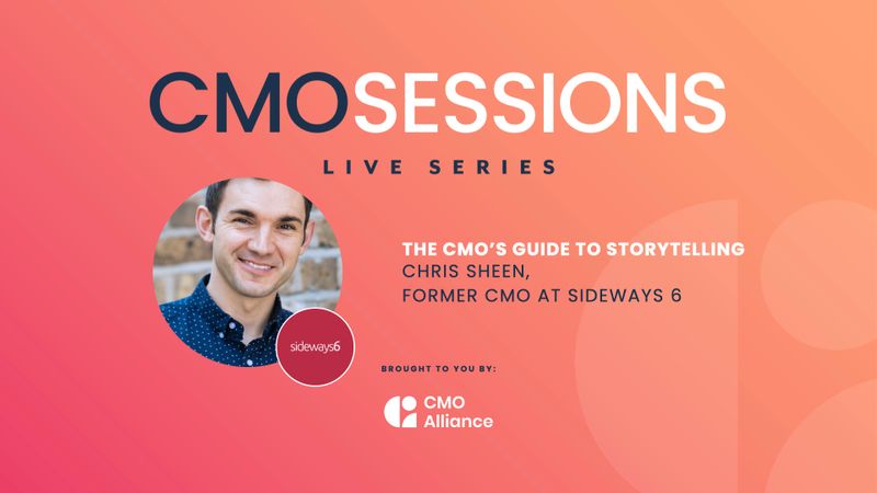CMO Sessions | The CMO's Guide to Storytelling in Marketing