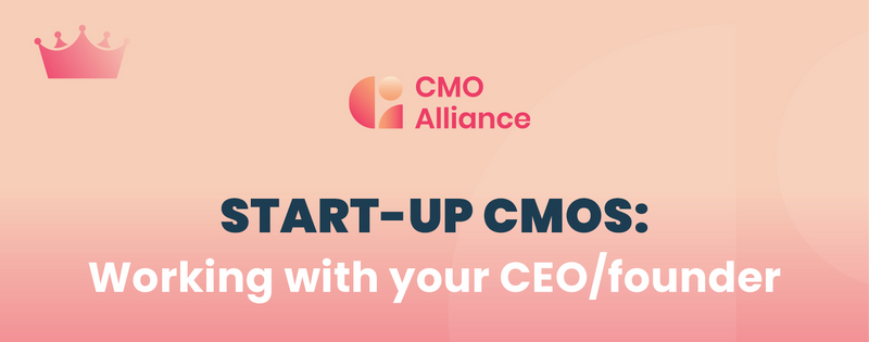 Infographic | Start-up CMOs: working with your CEO/founder