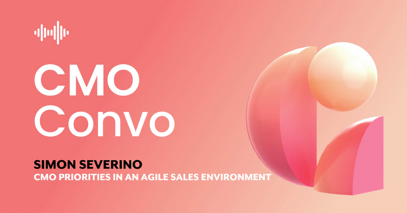 CMO Convo | CMO priorities in an Agile Sales environment | Simon Severino