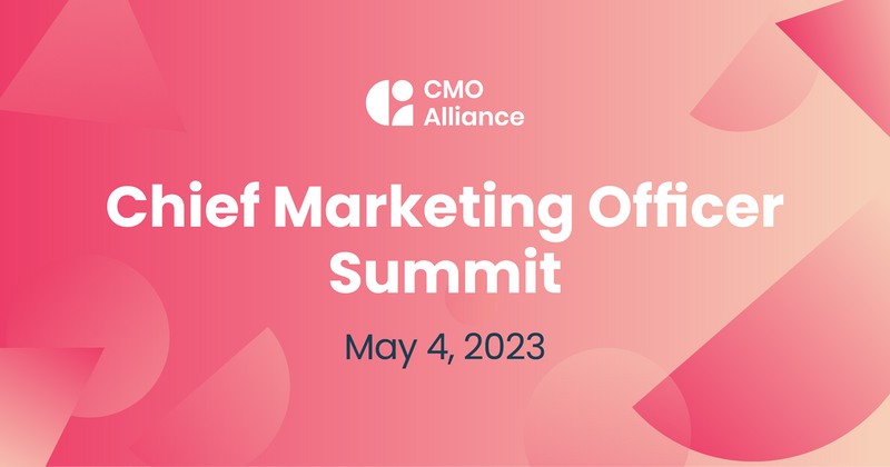 Chief Marketing Officer Summit | Virtual | May 4, 2023