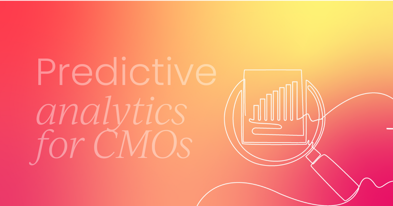 The power of predictive analytics​ for CMOs