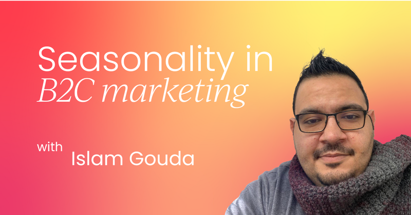 Seasonality in B2C marketing without  losing momentum