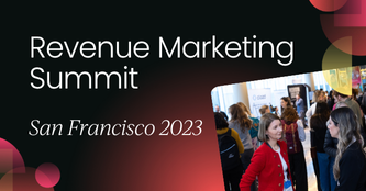 Revenue Marketing Summit San Francisco | September 2023