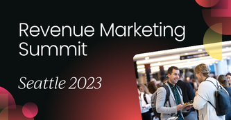 Revenue Marketing Summit Seattle | June 2023