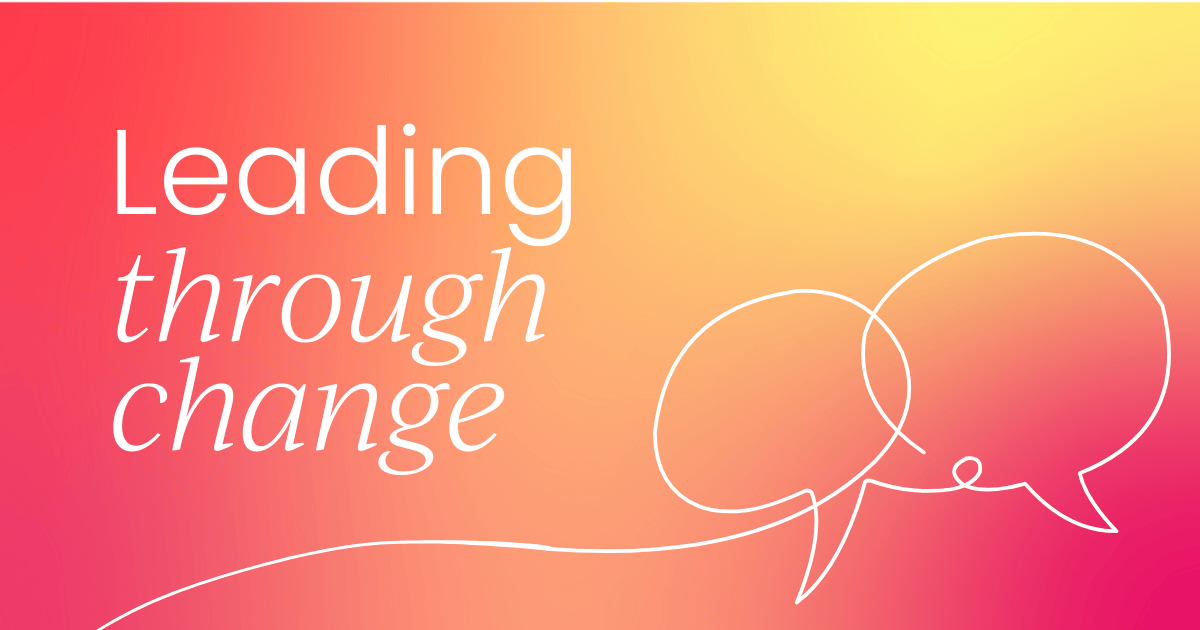 Leading change as a CMO  (without losing your team along the way!)